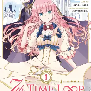 7TH TIME LOOP: THE VILLAINESS ENJOYS A CAREFREE LIFE MARRIED TO HER WORST ENEMY! (MANGA), VOL. 01